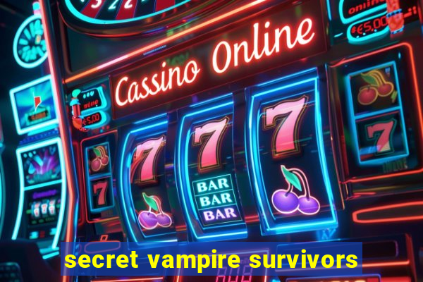 secret vampire survivors